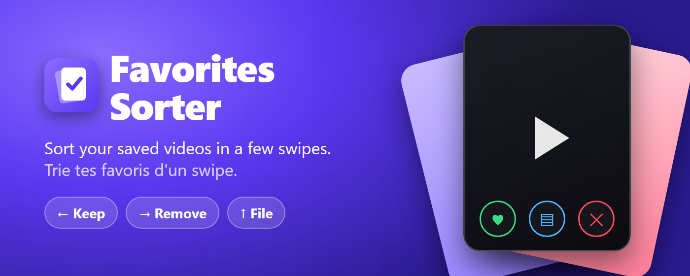 Favorites Sorter: sort your saved videos in a few swipes (keep, remove, file into a collection)